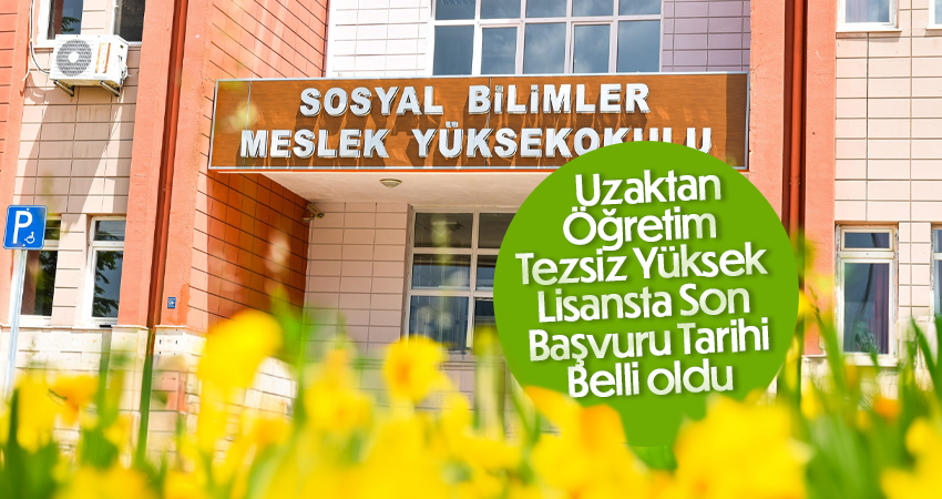Uzaktan Öğretim Tezsiz Yüksek Lisansta Son Başvuru Tarihi belli oldu