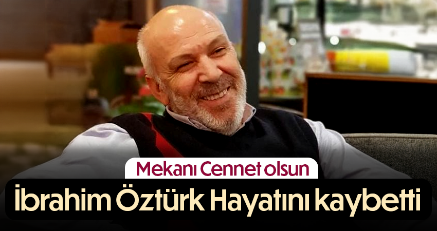 Karamanlı müteahhit (İkram) İbrahim Öztürk Vefat Etti