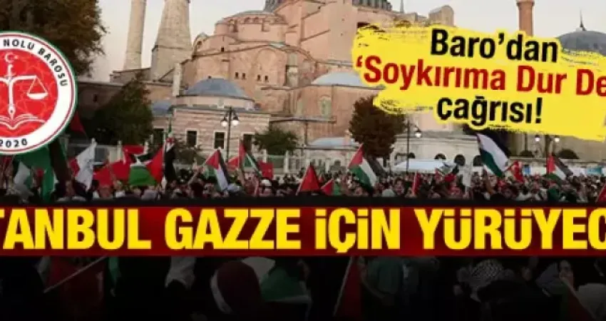 İstanbul 2 Nolu Barosu'ndan Gazze çağrısı: ‘Soykırıma Dur De’