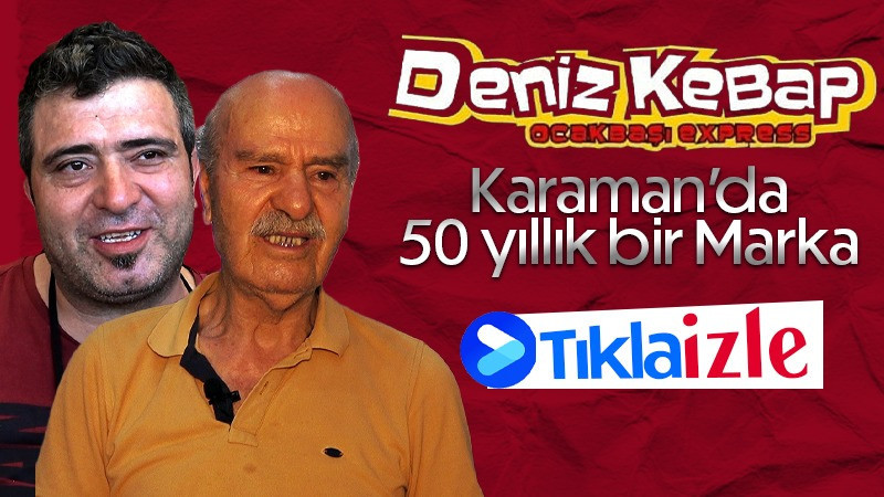 Karaman'da 50 Yıllık bir marka, Deniz Kebap