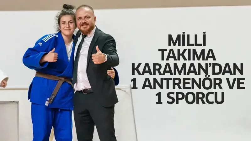 Milli Takıma Karaman’dan 1 Antrenör Ve 1 Sporcu
