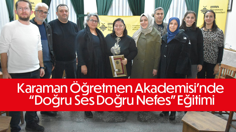 Karaman Öğretmen Akademisi'nde “Doğru Ses Doğru Nefes” Eğitimi
