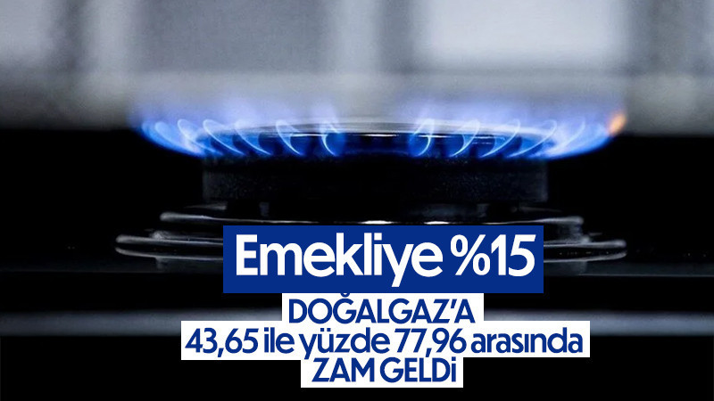 Doğal gaza büyük zam geldi