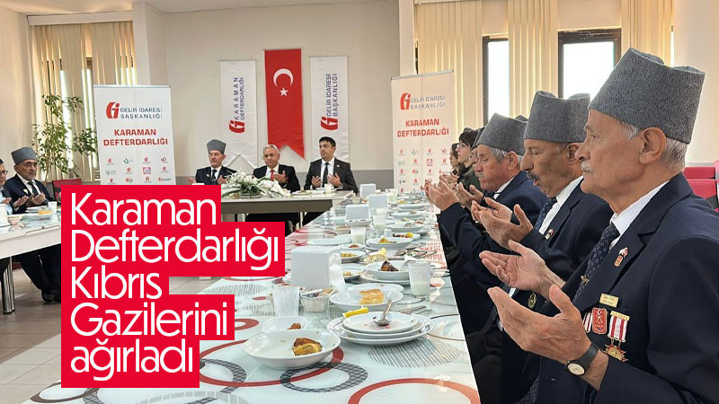 Karaman Defterdarlığı Kıbrıs gazilerini ağırladı