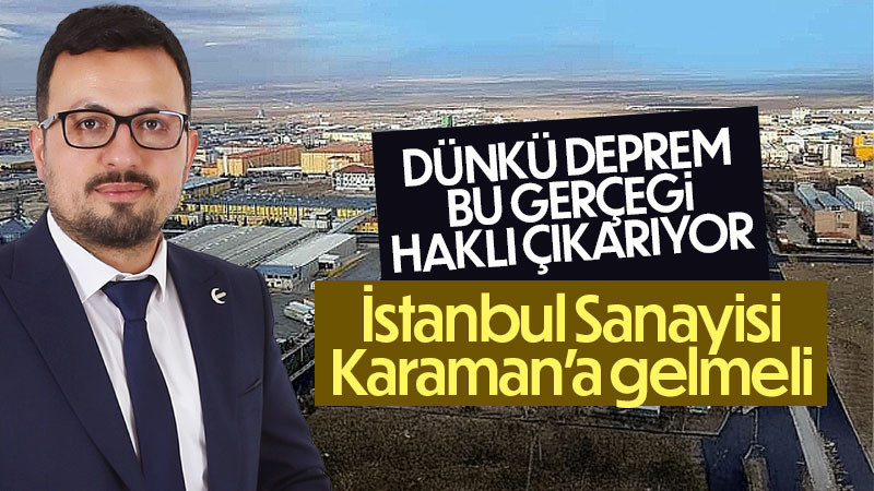 İstanbul Sanayisi Karaman'a gelmeli