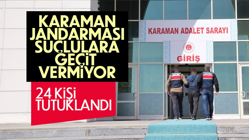 Karaman Jandarmasından Suç ve Suçlulara Geçit Yok!