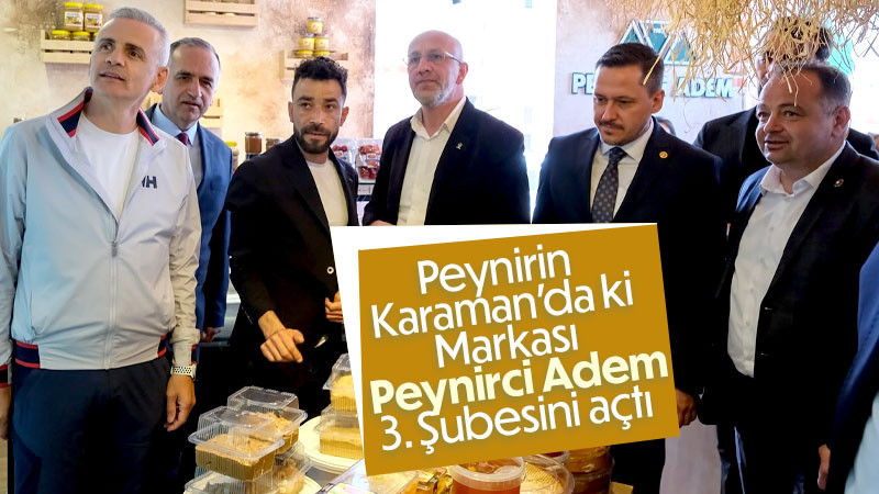 Peynirci Adem'in 3. Şubesi Açıldı