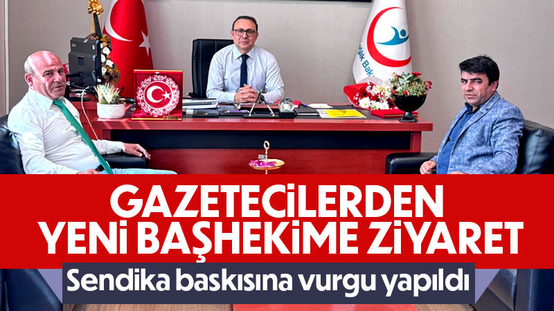 Gazetecilerden yeni başhekime ziyaret
