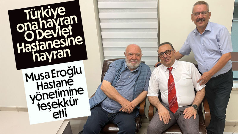 Musa Eroğlu, Karaman Eğitim ve Araştırma Hastanesinde tedavi gördü.