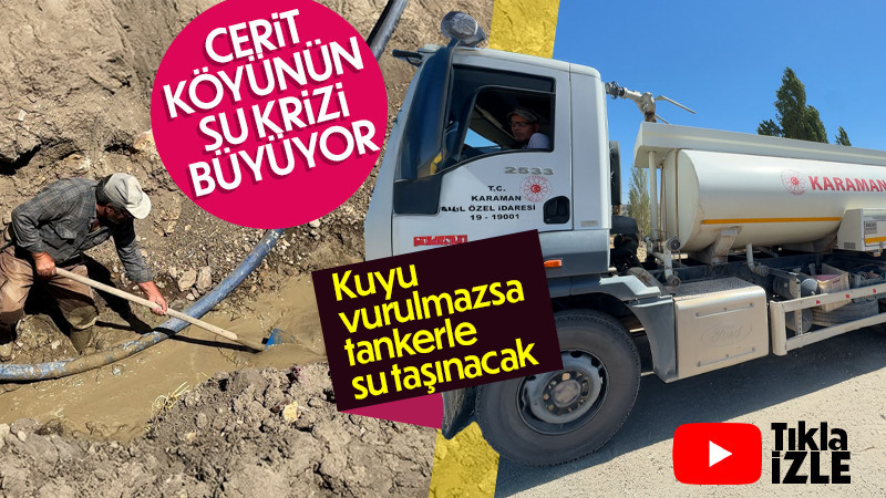 Cerit Köyü’nde Su Krizi Derinleşiyor: Muhtardan Yetkililere Acil Çağrı