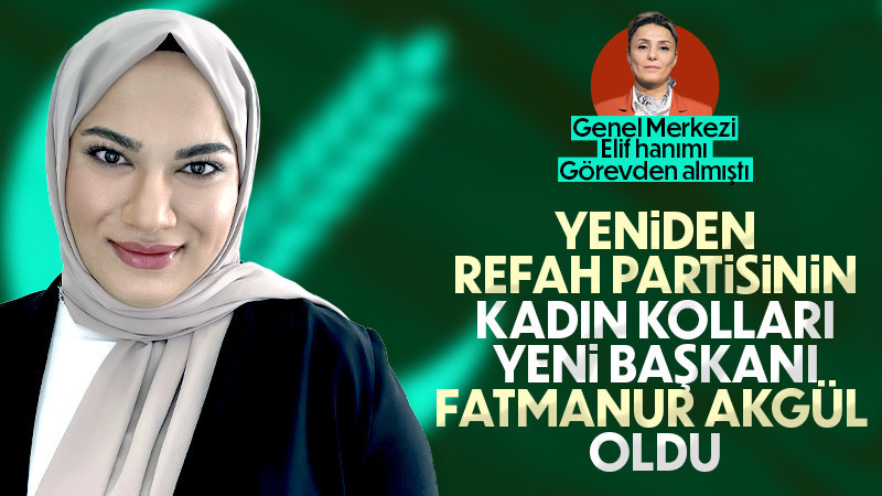 Yeniden Refah Partisi Karaman Kadın Kolları Başkanı Fatmanur Akgül Oldu