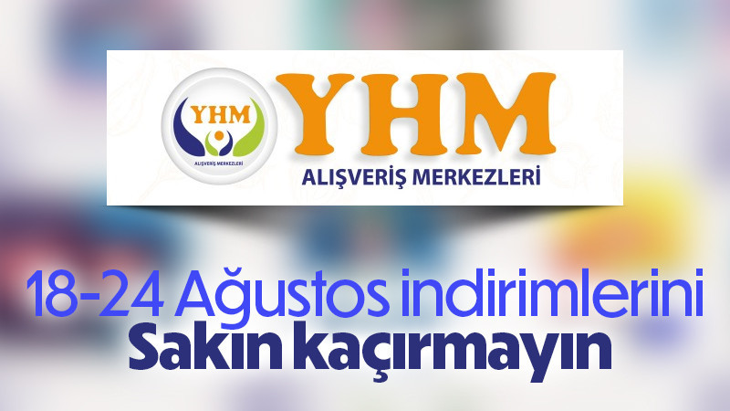 YHM 18-24 Ağustos indirimlerini sakın kaçırmayın