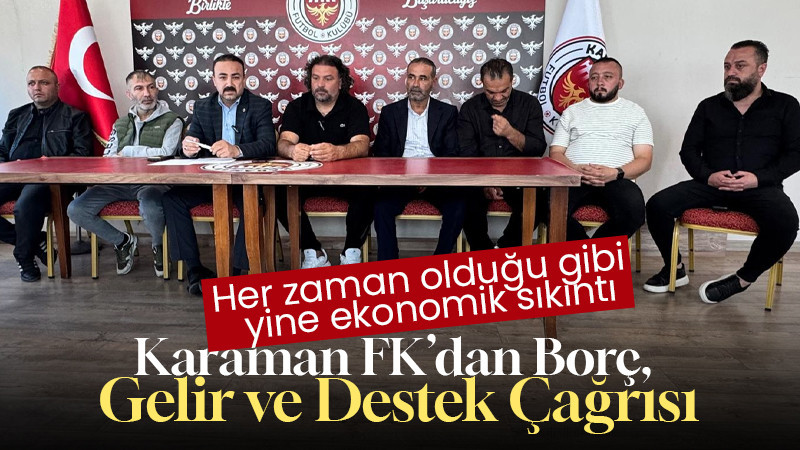 Karaman FK’dan Borç, Gelir ve Destek Çağrısı