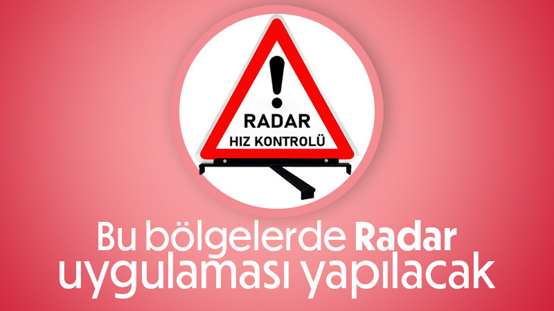 Karaman’da Radar Uygulaması Yapılacak Bölgeler Açıklandı!