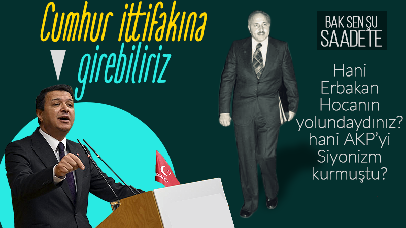 Saadet'in başkanından Cumhur İttifakı'na yeşil ışık