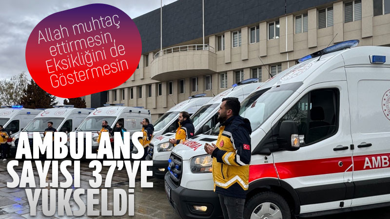 Karaman’da ambulans sayısı 37’ye yükseldi 