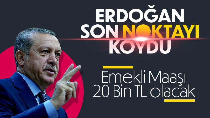 Emekli maaşı 20 bin tl olacak