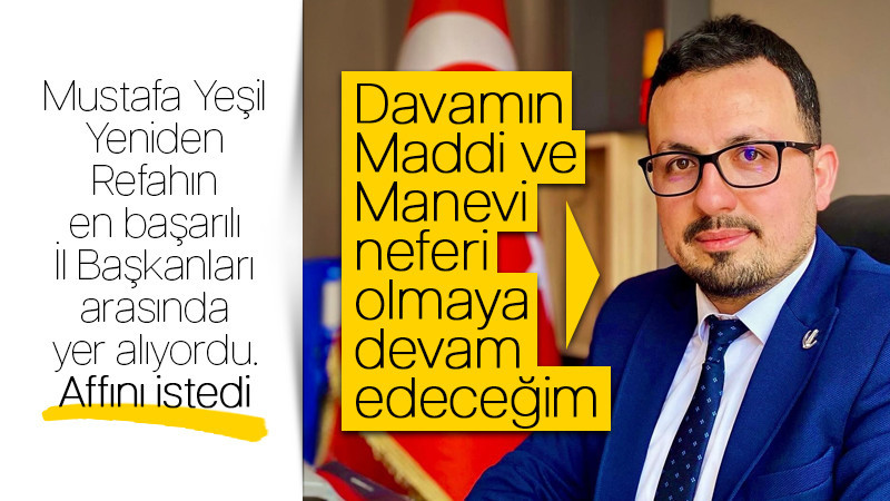 Yeniden Refah Partisi Karaman İl Başkanı Mustafa Yeşil Görevinden Ayrıldı