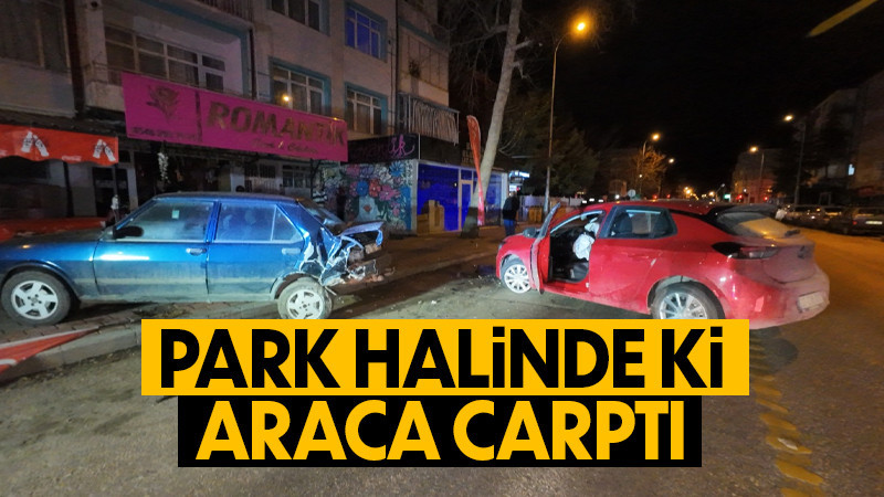 Karaman'da park halindeki araca çarpan otomobilin sürücüsü yaralandı