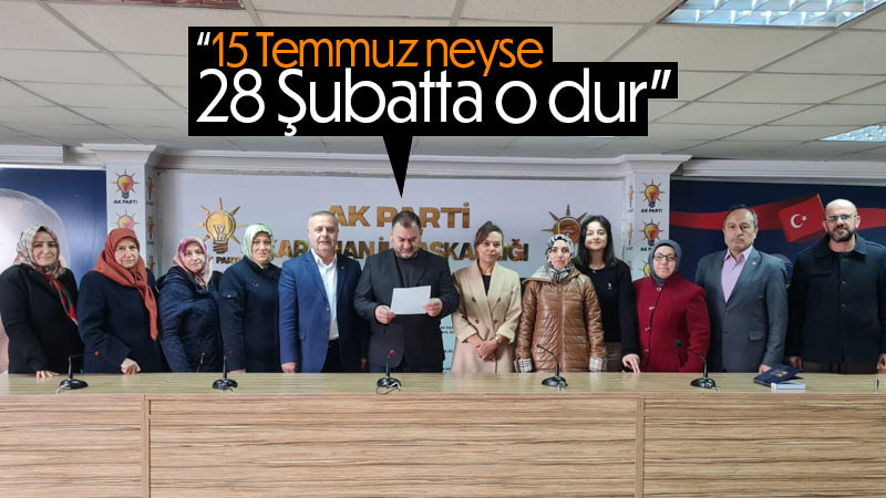 AK Parti Karaman Teşkilatı’ndan 28 Şubat açıklaması