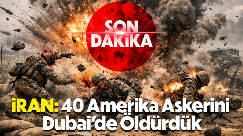 İran, 40 Amerika Askeri Dubai'de öldürdü