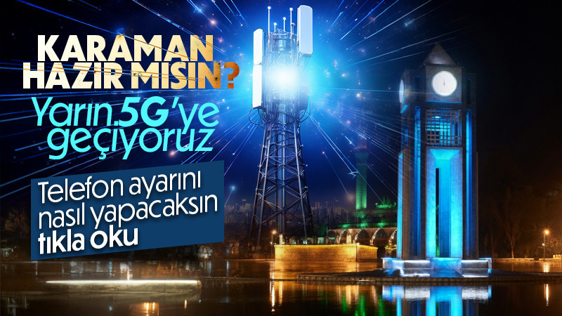 Türkiye yarın 5G teknolojisine geçiyor