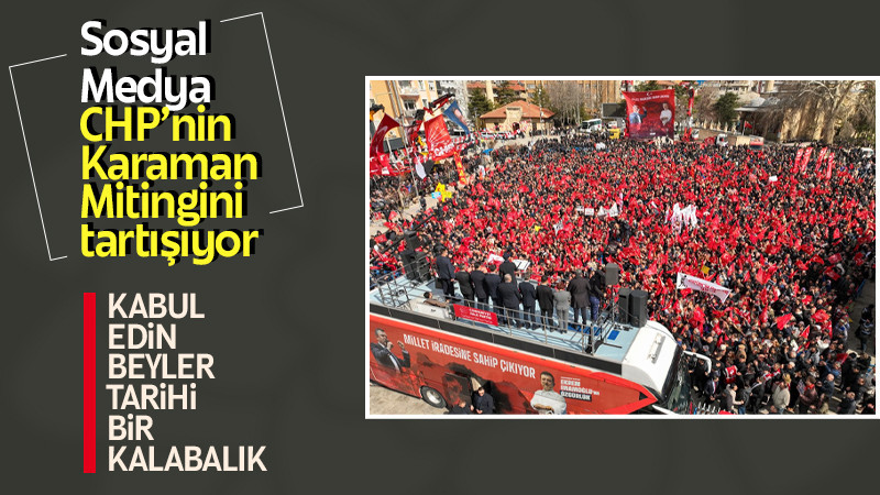 Karaman’da CHP Mitingi Tartışma Yarattı