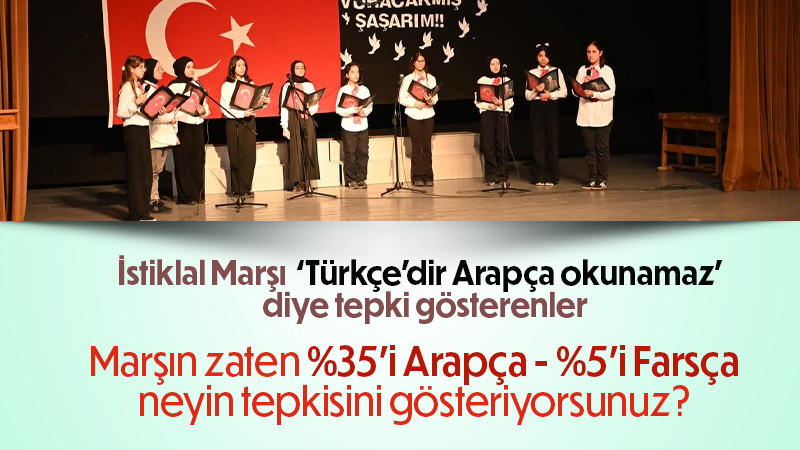 İstiklal Marşının Arapça okunmasına tepki gösterdiler.