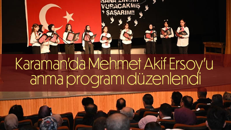 Karaman'da Mehmet Akif Ersoy'u anma programı düzenlendi