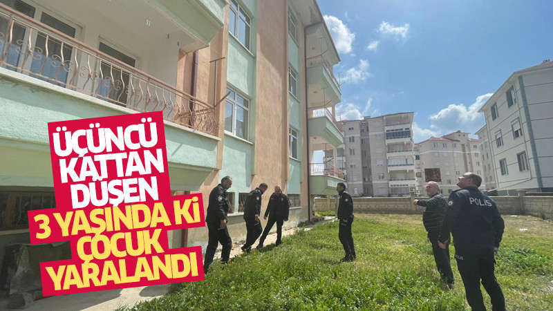 Karaman’da pencereden düşen 3 yaşındaki çocuk yaralandı