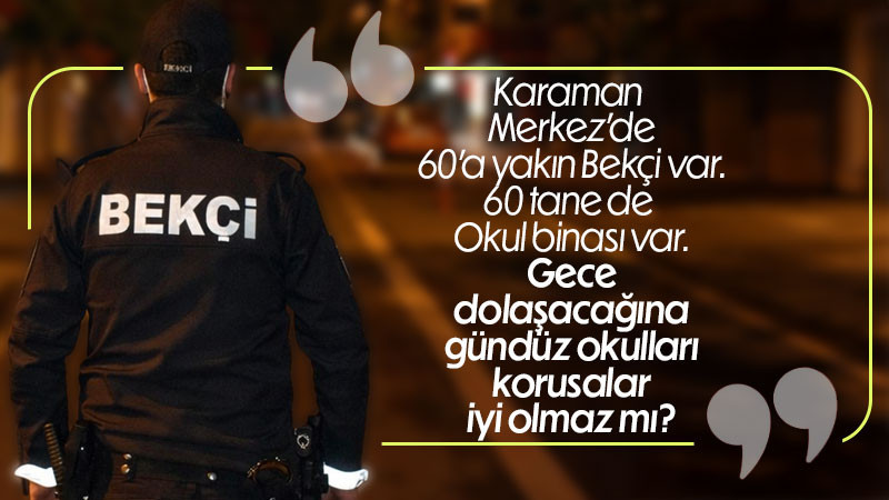 Gece Bekçileri Okul Güvenliğini sağlayabilirler. 