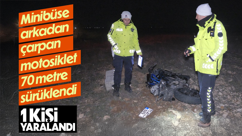 Minibüse arkadan çarpan motosiklet 70 metre sürüklendi: 