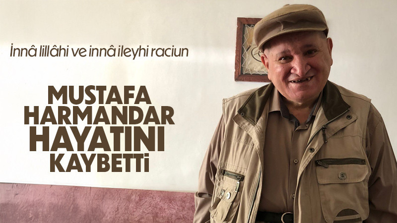 Mustafa Harmandar Hayatını Kaybetti