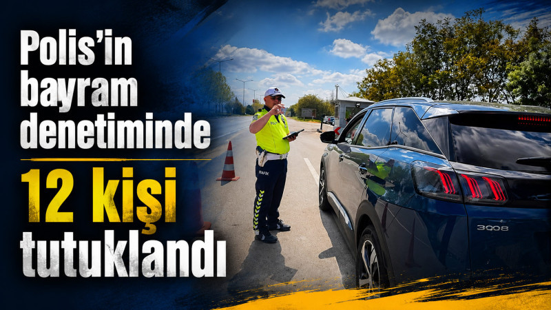 Karaman'da aranan 12 kişi tutuklandı