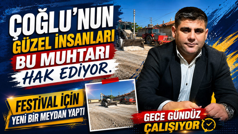 Çoğlu Muhtarlığı Büyük Çoğlu Festivali'ne hazırlanıyor.