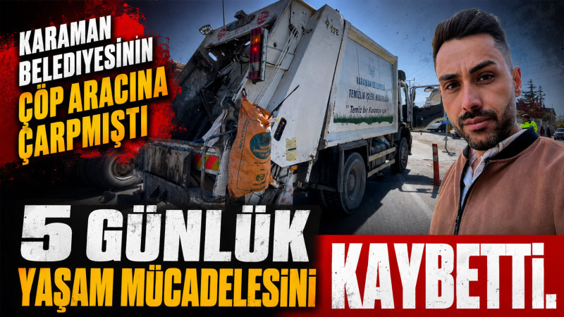 Kazada ağır yaralanan motosiklet sürücüsü 5 günlük yaşam mücadelesini kaybetti