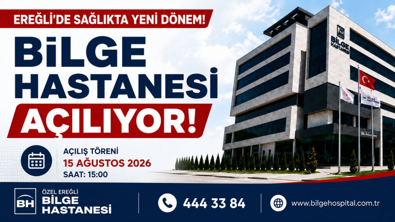 ÖZEL EREĞLİ BİLGE HASTANESİ AÇILIYOR