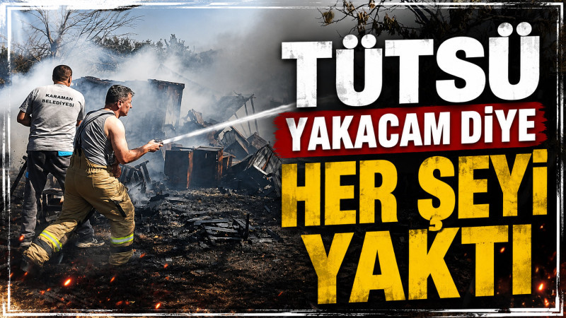 Tütsü yakacağım diye herşeyi yaktı
