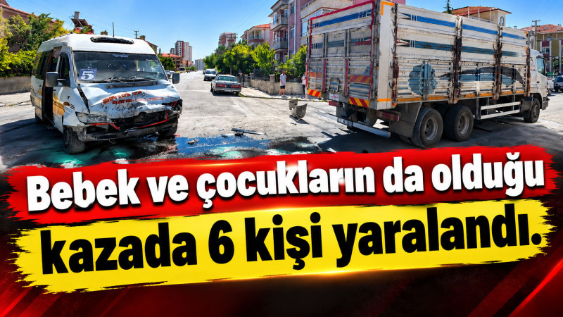 Çocuklarında olduğu kaza da 6 kişi yaralandı