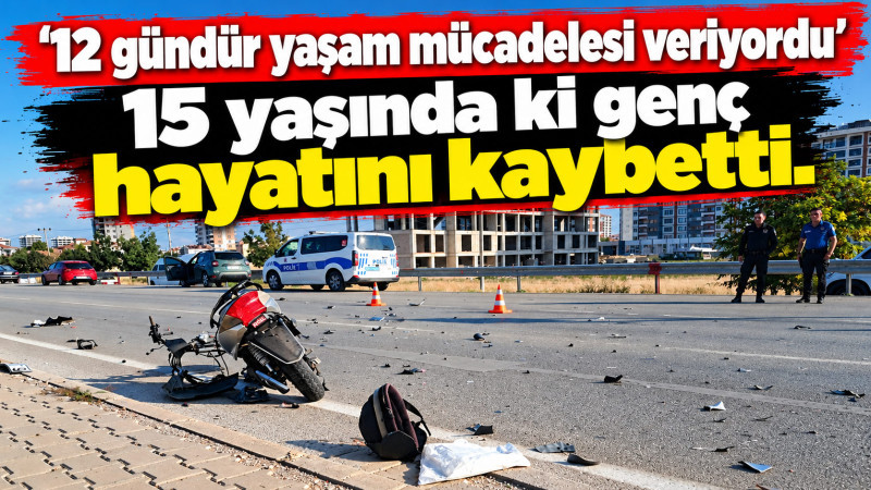  15 yaşındaki elektrikli bisiklet sürücüsü kurtarılamadı