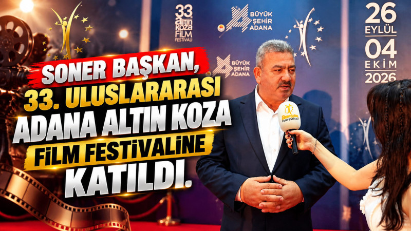Soner Yeşildaş, 33. Uluslararası Adana Altın Koza Film Festivali’ne Katıldı
