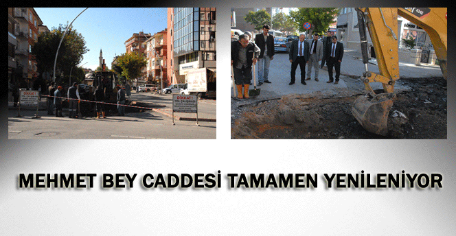 Mehmet Bey Caddesi Tamamen Yenileniyor