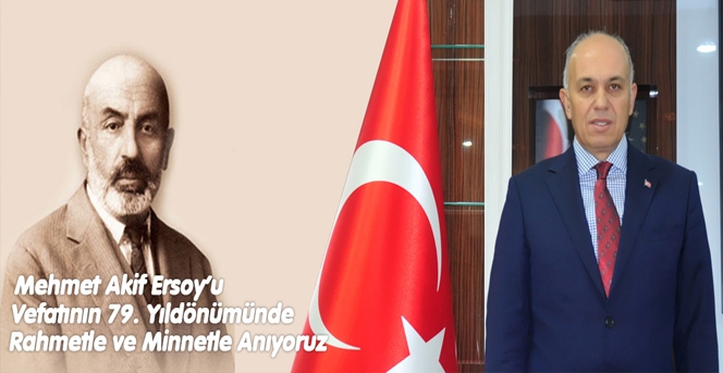 Başkan Çalışkan: “Mehmet Akif’i Rahmet Ve Minnetle Anıyoruz”