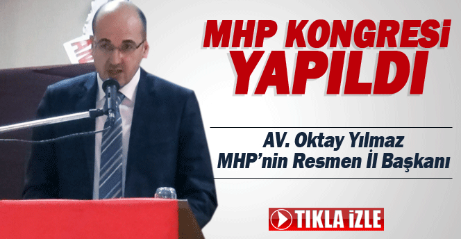 Oktay Yılmaz MHP İl Başkanı oldu