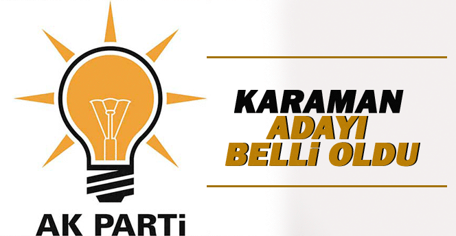 AK Parti Karaman adayları belli oldu