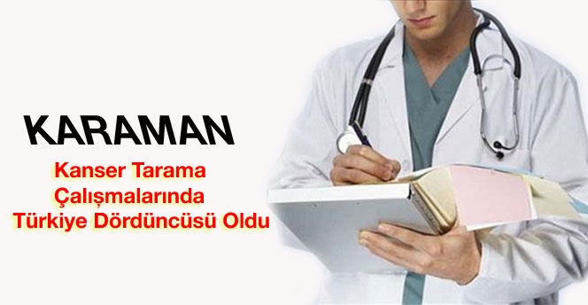Karaman , Kanser Tarama Çalışmalarında Türkiye Dördüncüsü Oldu