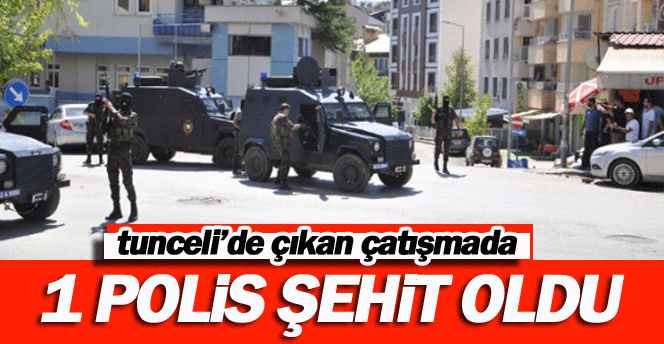 Tunceli'den acı haber: 1 polis şehit