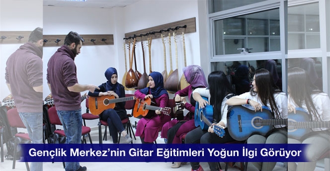 Gençlik Merkez’nin Gitar Eğitimleri Yoğun İlgi Görüyor
