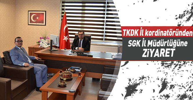 TKDK Karaman İl Koordinatöründen SGK İl Müdürlüğüne Ziyaret