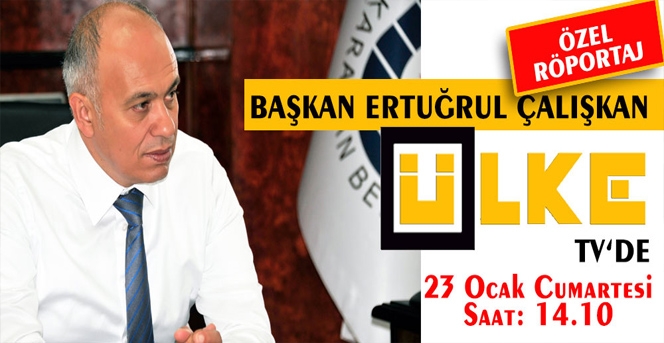 Başkan Ertuğrul Çalışkan Ülke Tv De Karaman'ı Anlatacak